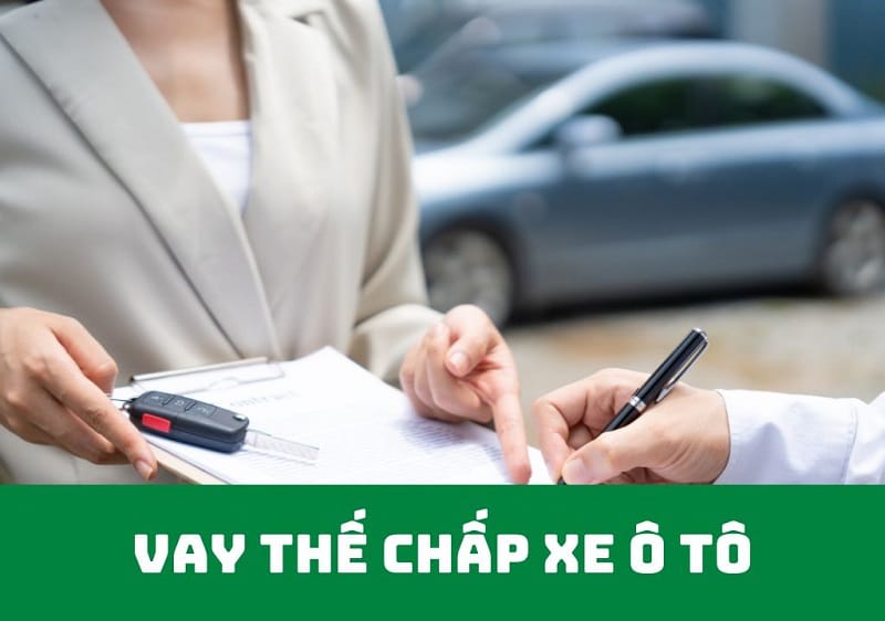 Vay thế chấp ô tô thủ tục nhanh 2025