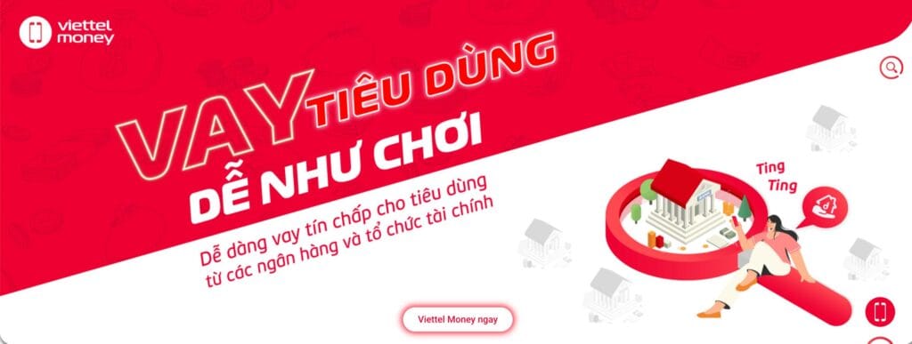 Viettel Money – Vay tiêu dùng tín chấp online, duyệt nhanh trong 10 phút, hạn mức đến 70 triệu đồng.