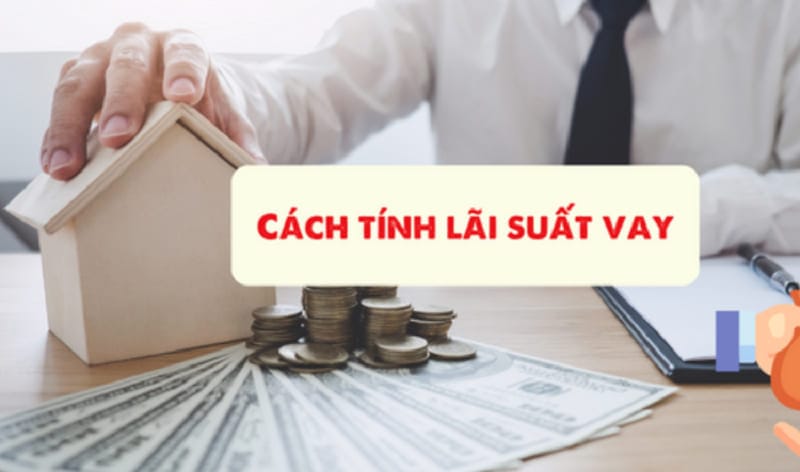 Chia sẻ các cách tính lãi suất vay cơ bản