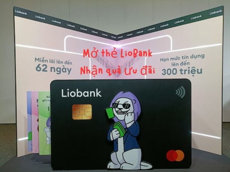 Mở thẻ tín dụng Liobank miễn phí dịch vụ, hạn mức 300 triệu, nhận quà ưu đãi hấp dẫn.