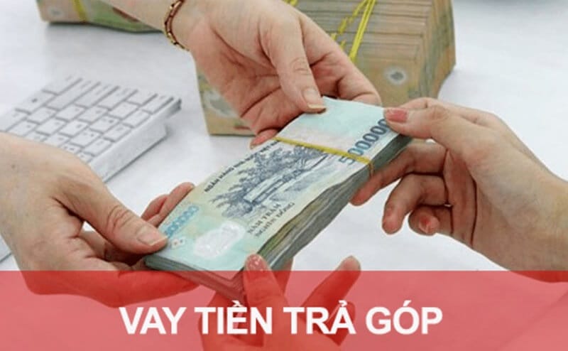 Vay trả góp theo tháng